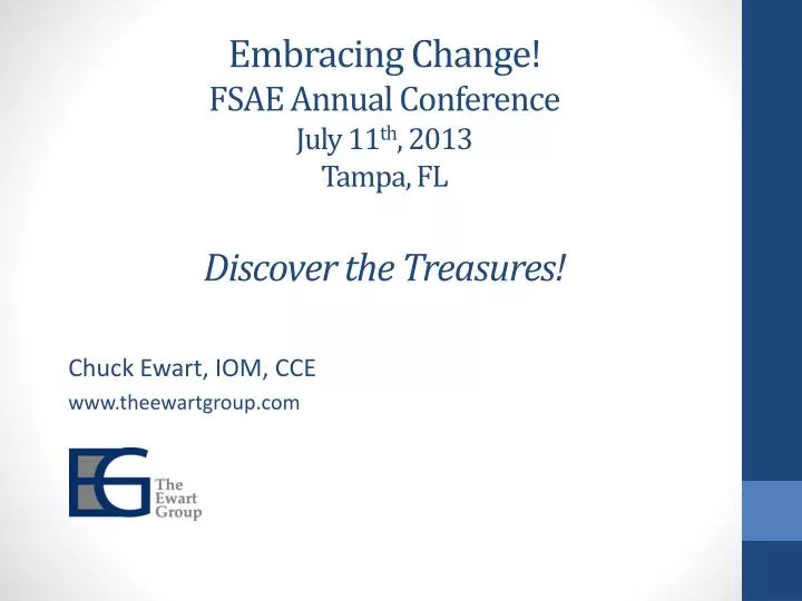 embracing change fsae annual conference july 11 th 2013 tampa fl discover the treasures