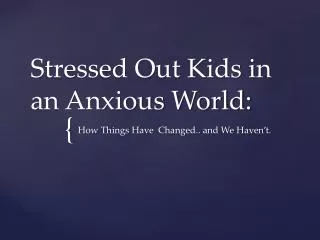 Stressed Out Kids in an Anxious World: