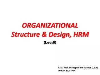 ORGANIZATIONAL Structure &amp; Design, HRM