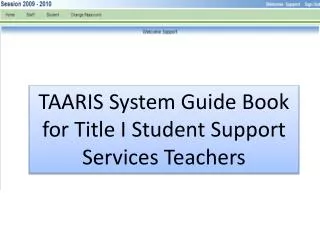 TAARIS System Guide Book for Title I Student Support Services Teachers