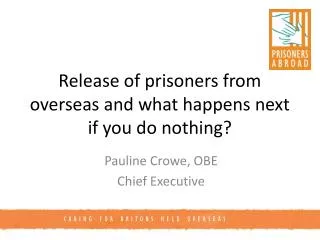 Release of prisoners from overseas and what happens next if you do nothing?