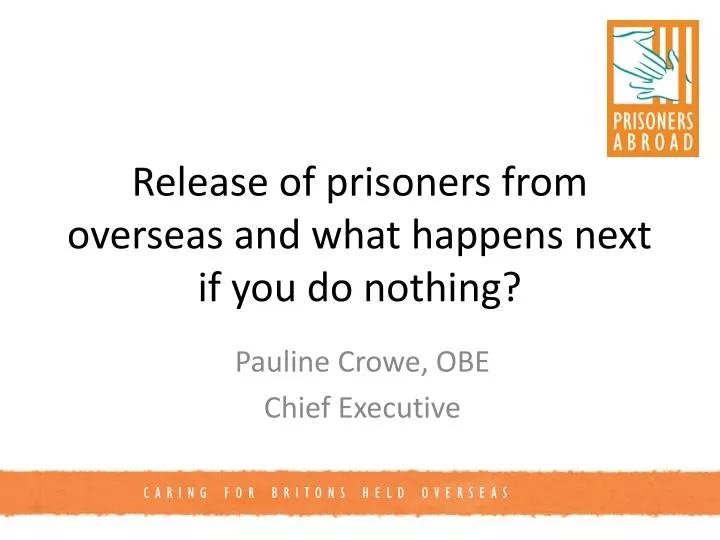 release of prisoners from overseas and what happens next if you do nothing