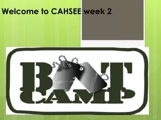 Welcome to CAHSEE week 2