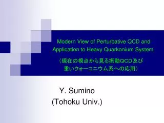 Y. Sumino (Tohoku Univ.)