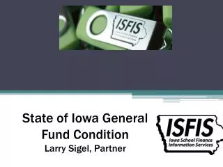 State of Iowa General Fund Condition Larry Sigel, Partner