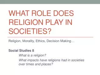 What role does religion play in societies?