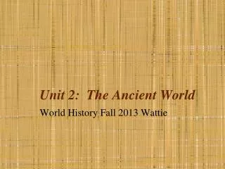 Unit 2: The Ancient World