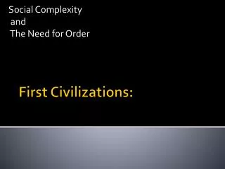 First Civilizations: