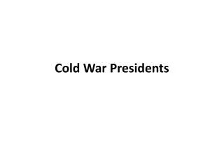 Cold War Presidents