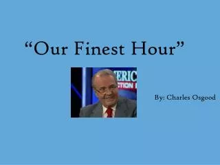 “Our Finest Hour”