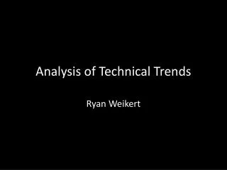 Analysis of Technical Trends