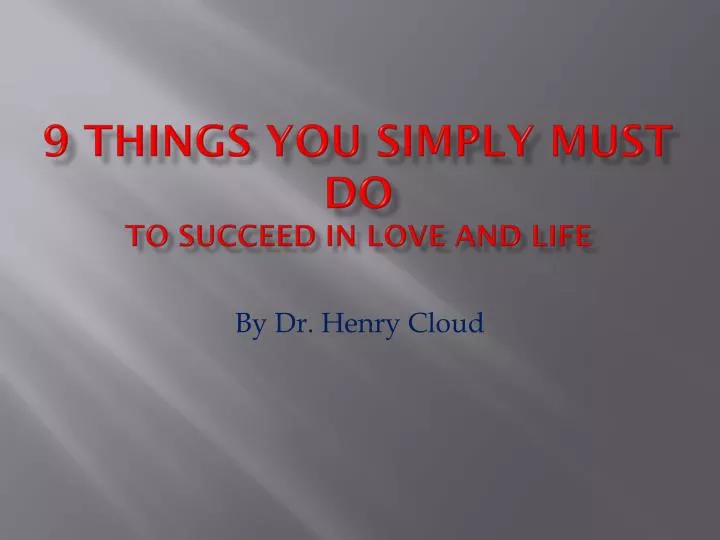 9 things you simply must do to succeed in love and life