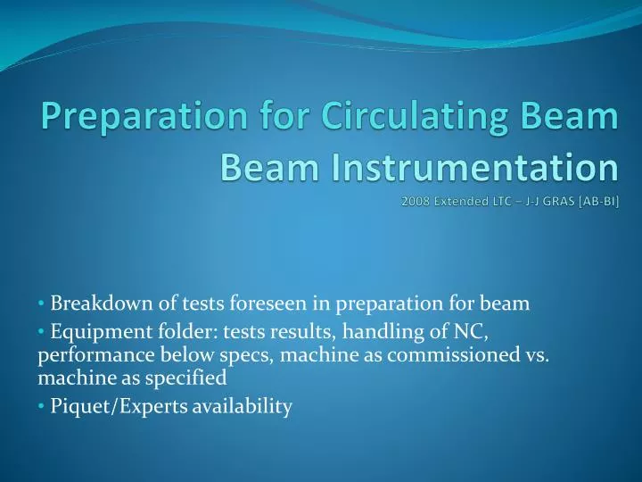 preparation for circulating beam beam instrumentation 2008 extended ltc j j gras ab bi
