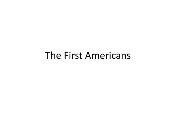 the first americans