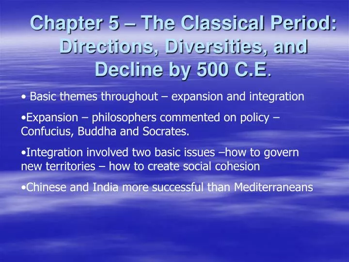 chapter 5 the classical period directions diversities and decline by 500 c e