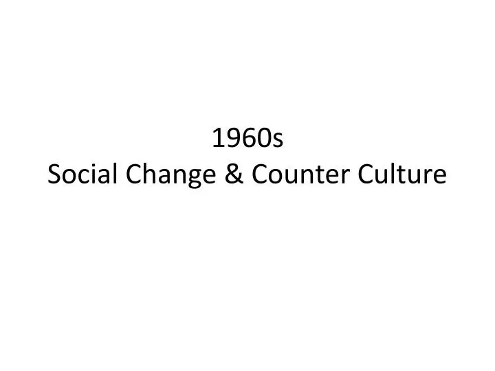 1960s social change counter culture