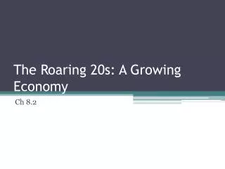 The Roaring 20s: A G rowing Economy