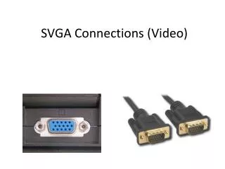 SVGA Connections (Video)