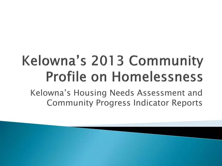 kelowna s 2013 community profile on homelessness