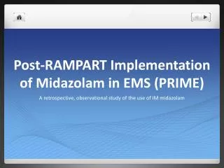 Post-RAMPART Implementation of Midazolam in EMS (PRIME)