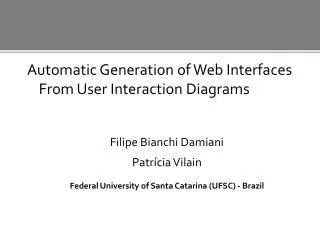 Automatic Generation of Web Interfaces From User Interaction Diagrams Filipe Bianchi Damiani
