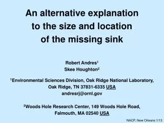 An alternative explanation to the size and location of the missing sink Robert Andres 1