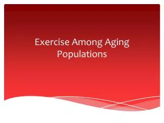 Exercise Among Aging Populations