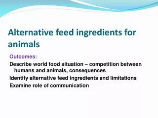 Alternative feed ingredients for animals