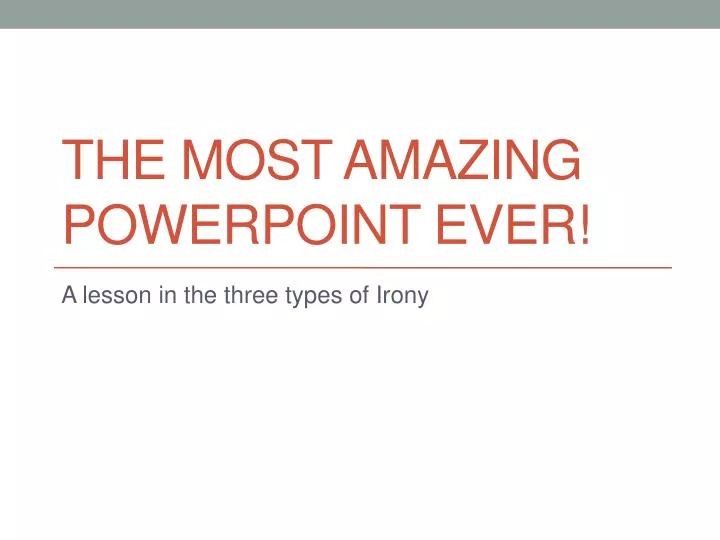 the most amazing powerpoint ever