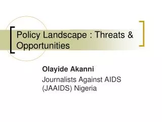 Policy Landscape : Threats &amp; Opportunities