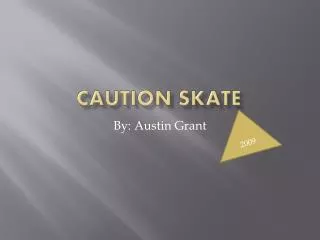 Caution Skate