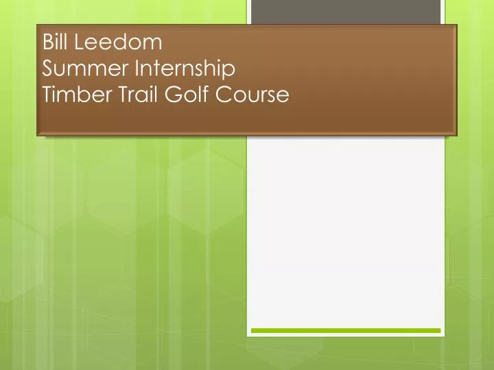 bill leedom summer internship timber trail golf course