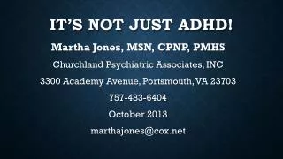 It’s not just ADHD!