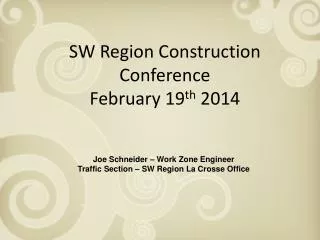 SW Region Construction Conference February 19 th 2014