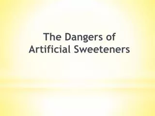 The Dangers of Artificial Sweeteners
