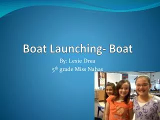 Boat Launching- Boat