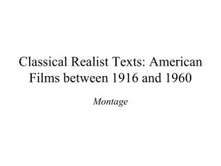 Classical Realist Texts: American Films between 1916 and 1960