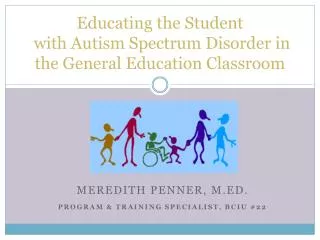 Educating the Student with Autism Spectrum Disorder in the General Education Classroom