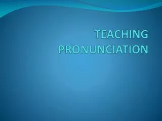 TEACHING PRONUNCIATION