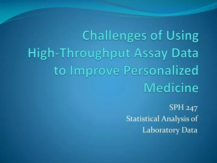 challenges of using high throughput assay data to improve personalized medicine