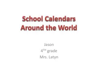 Jason 4 TH grade Mrs. Latyn