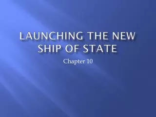 Launching the new ship of state