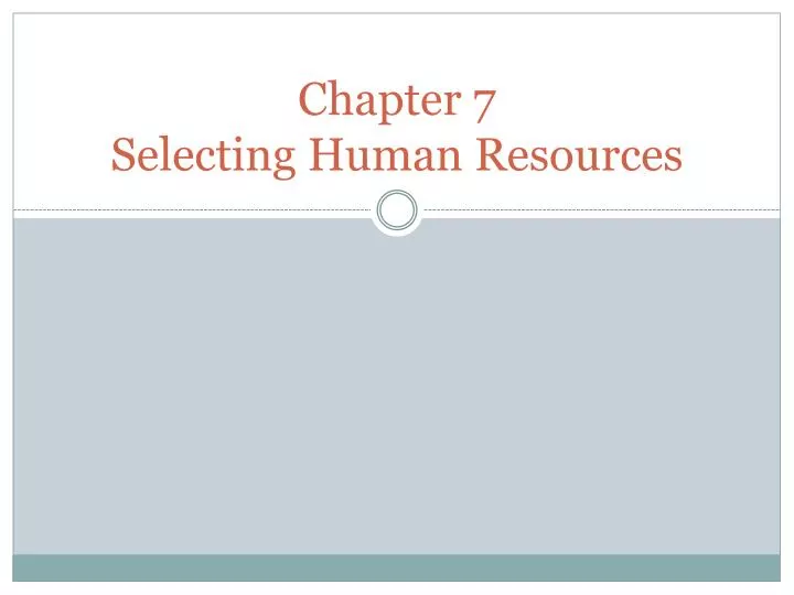 chapter 7 selecting human resources