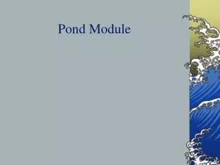 Pond Module