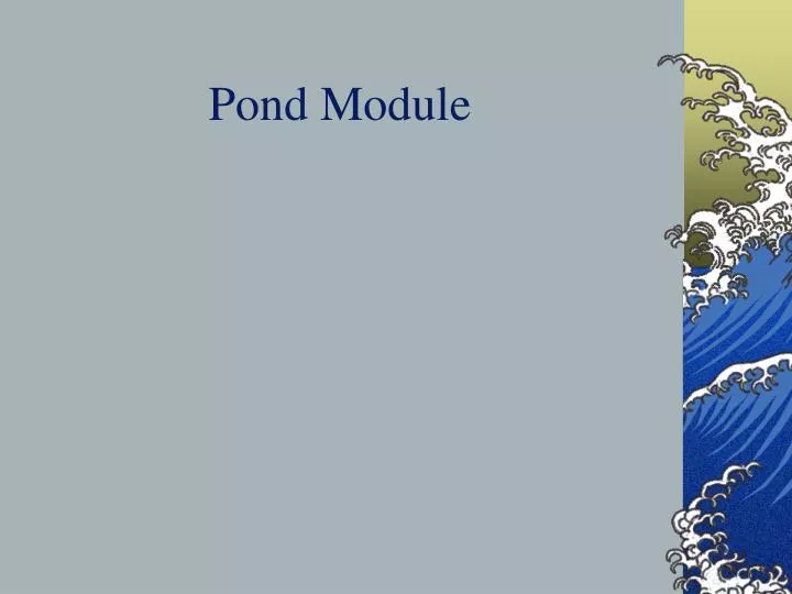pond module