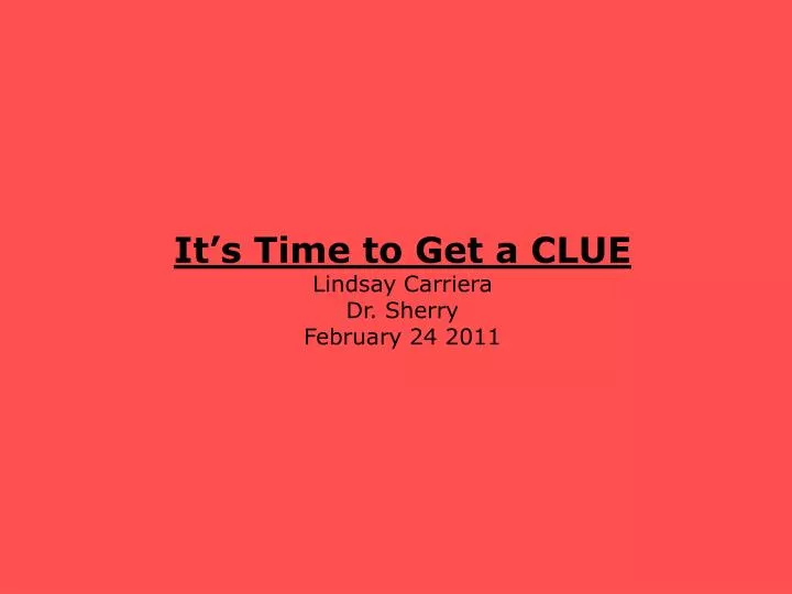 it s time to get a clue lindsay carriera dr sherry february 24 2011