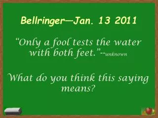 Bellringer —Jan. 13 2011