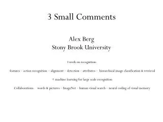 3 Small Comments Alex Berg Stony Brook University