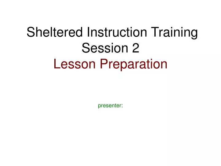 sheltered instruction training session 2 lesson preparation
