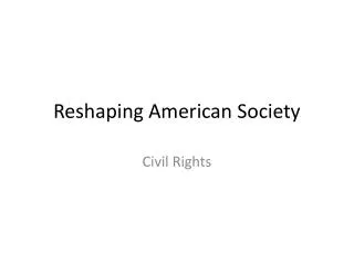 Reshaping American Society